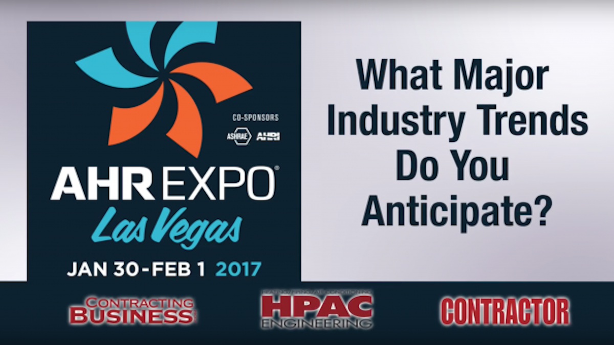 Video 2017 Ahr Expo Exhibitors Comment On Hvacr Industry Trends Hpac Engineering