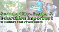 Sustainability, Education and Testing Important to Hallite’s Seal Development thumbnail Sustainability, Education and Testing Important to Hallite’s Seal Development thumbnail