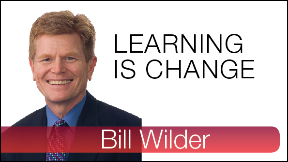 Bill Wilder Learning is Change