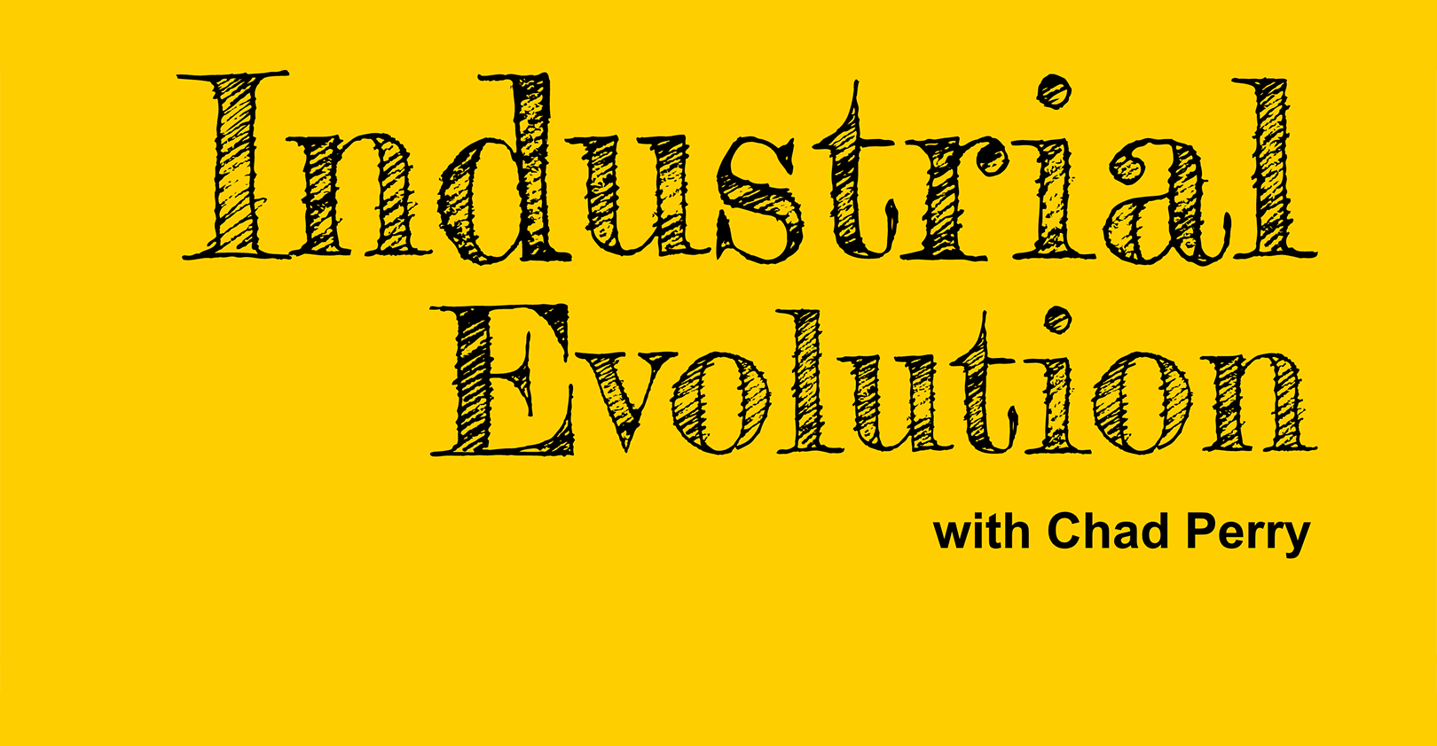 Industrial Evolution Podcast
