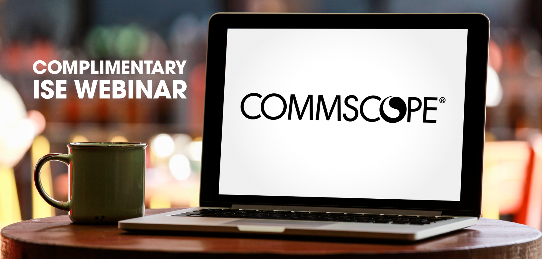 ISE Webinar featuring CommScope