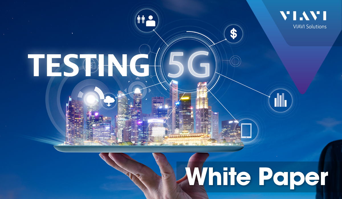 White Paper Viavi Solutions, Testing 5G
