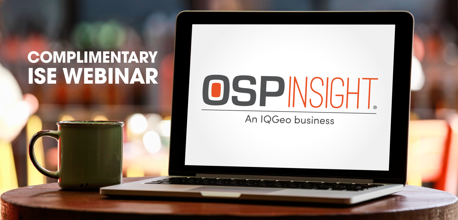 ISE Webinar featuring OSPInsight, An IQGeo business