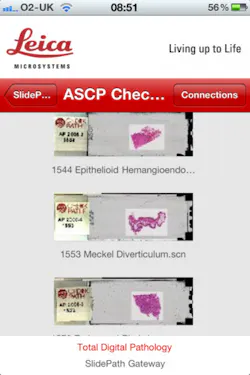 Leica Microsystems' SlidePath Gateway digital pathology app for iPhone and iPad, originally designed to work in tandem with the company's SCN400 slide scanner, offers a database of digital pathology images to browse, as well as review findings. Leica Microsystems' SlidePath Gateway digital pathology app for iPhone and iPad, originally designed to work in tandem with the company's SCN400 slide scanner, offers a database of digital pathology images to browse, as well as review findings.