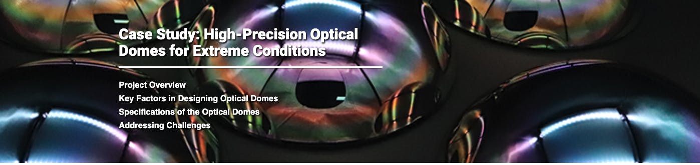 Case Study: High-Precision Optical Domes for Extreme Conditions
