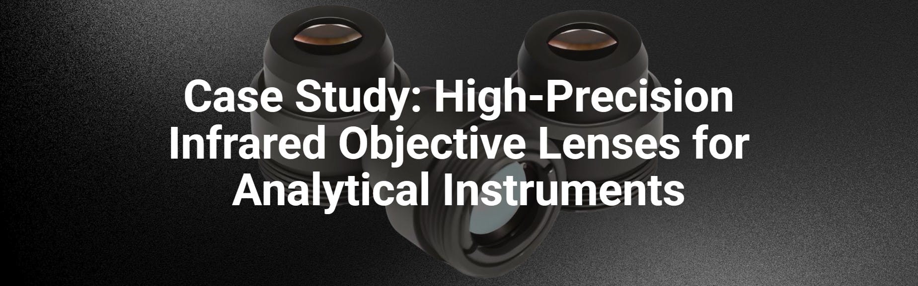 High-Precision Infrared Objective Lenses for Analytical Instruments