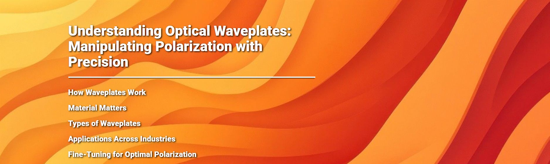 Understanding Optical Waveplates - Manipulating Polarization with Precision