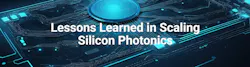 Lessons Learned in Scaling Silicon Photonics Lessons Learned in Scaling Silicon Photonics
