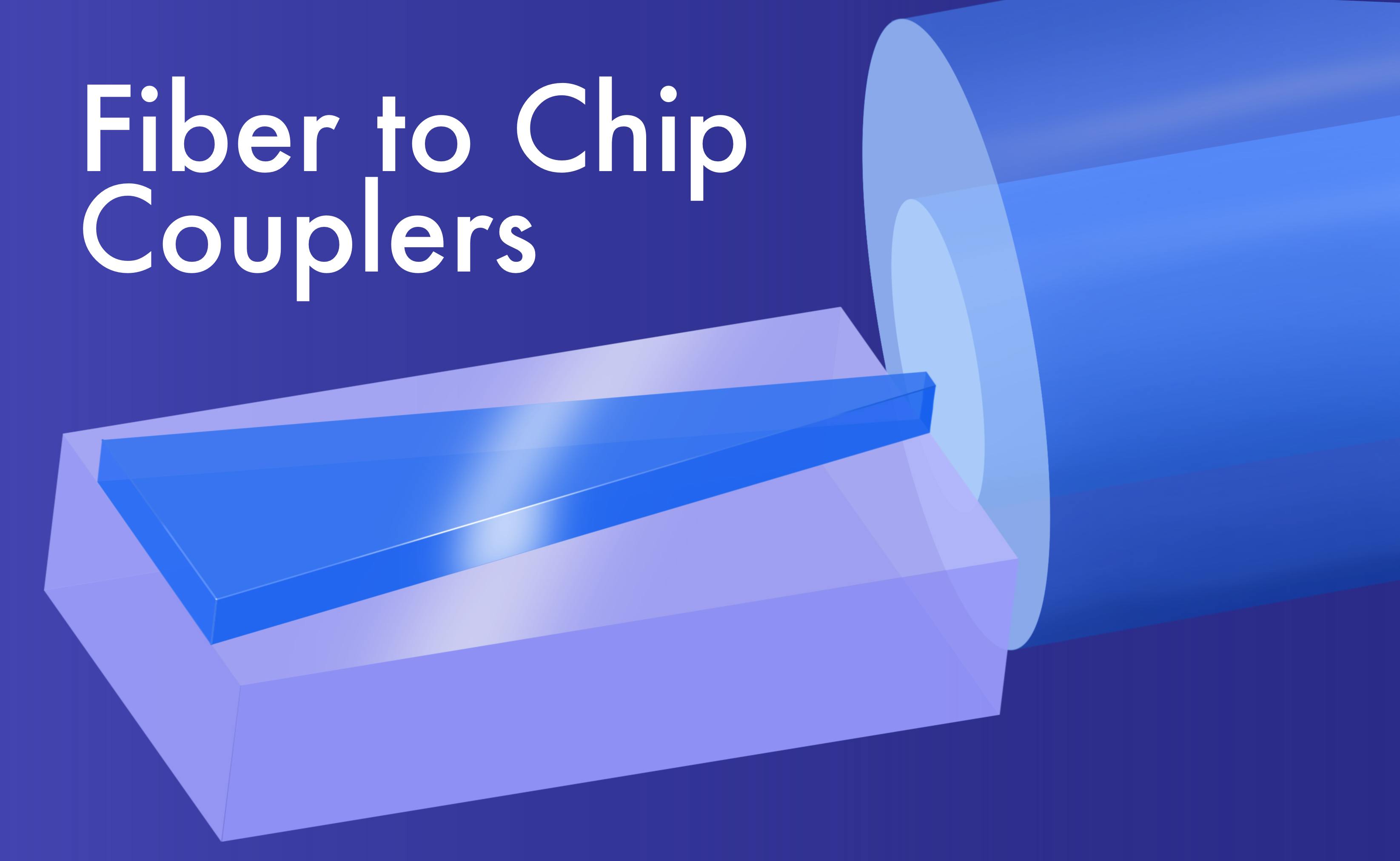 Fiber to Chip Couplers