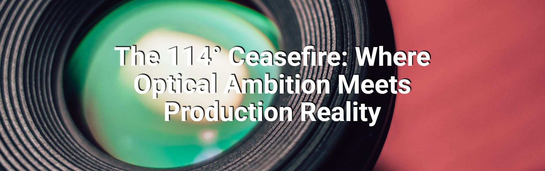 Why 114&deg;? The Invisible Physics of Wide-Angle Lens Design