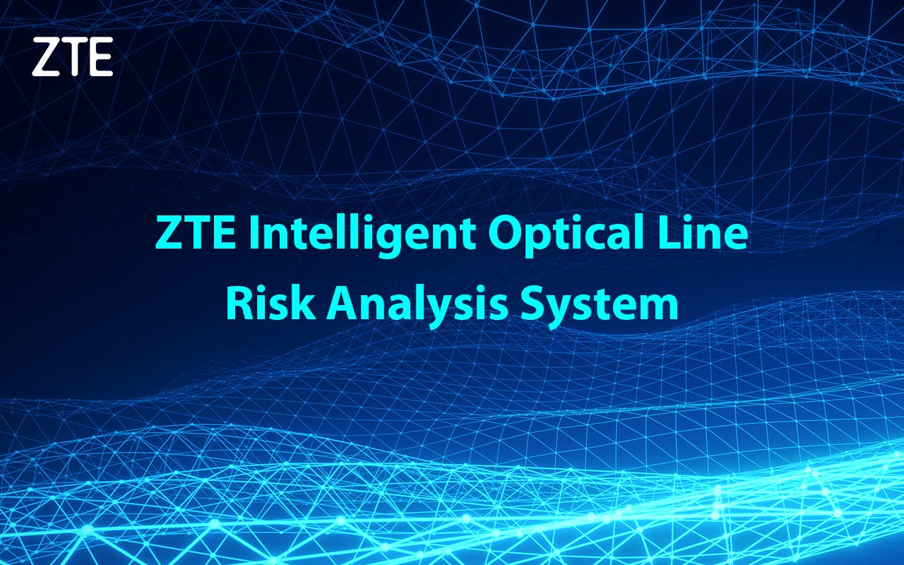 65d51cb58008cb001e5c2774 Zte Intelligent Optical Line Risk Analysis System