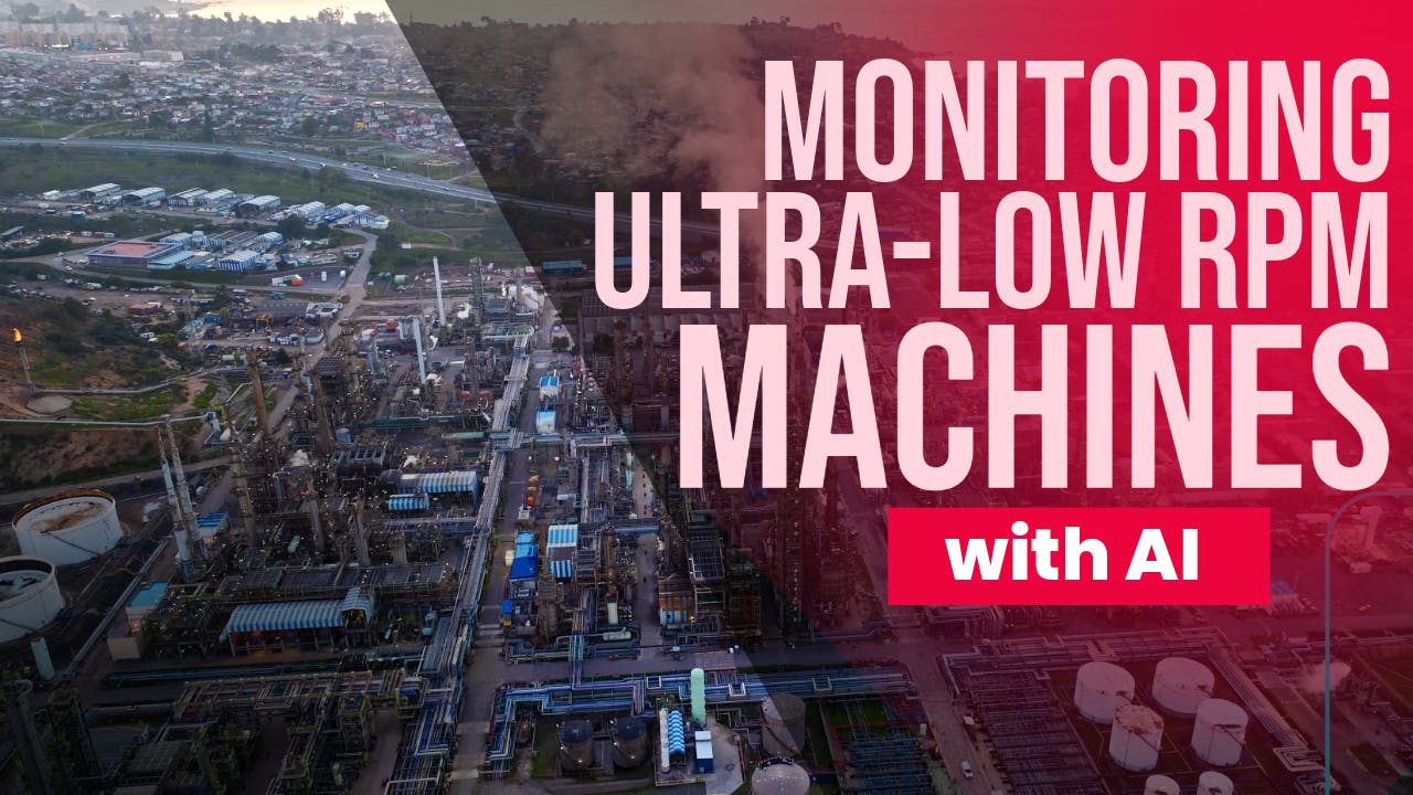 Monitoring ultra-low RPM machines