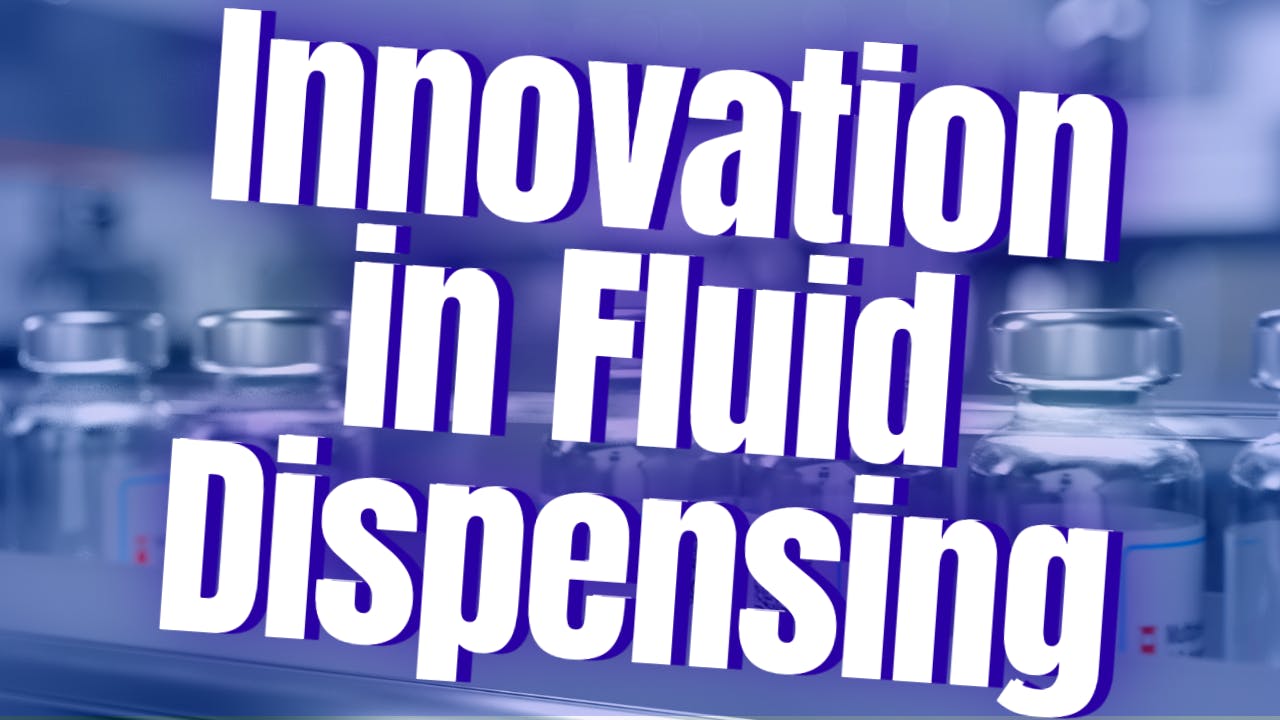 Innovation in Fluid Dispensing