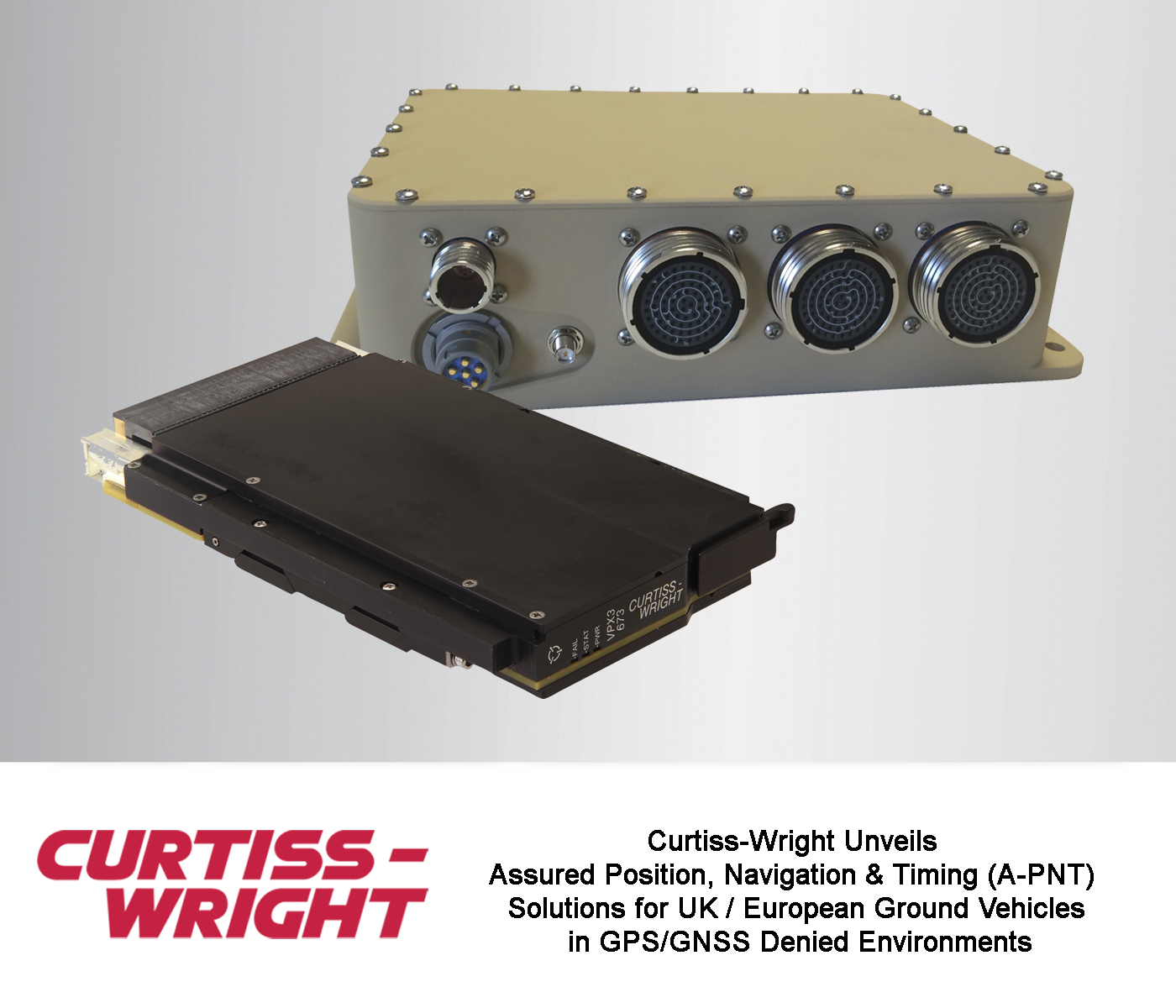 UPCOMING VPX3-673 3U OPENVPX&trade; MODULE AND DURADBH-672A DIGITAL BEACHHEAD&trade; SYSTEM EXPAND CURTISS-WRIGHT&rsquo;S A-PNT OFFERINGS FOR UK AND EUROPEAN SYSTEM DESIGNERS