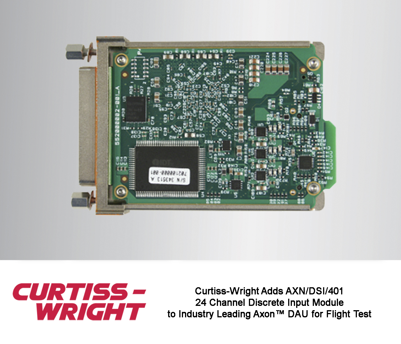 NEW AXN/DSI/401 MODULE BRINGS TO 24 CHANNELS OF DISCRETE INPUT MONITORING, EACH SUPPORTED BY PERSISTENT AND NUMEROUS COUNTERS, TO AXON DAUS FOR FTI APPLICATIONS