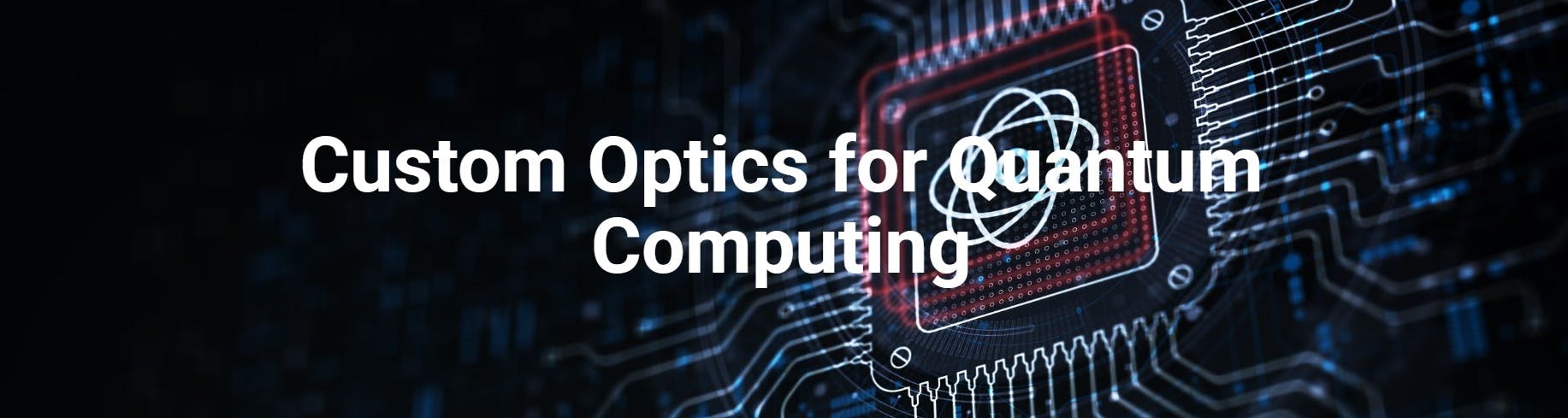Custom Optics for Quantum Computing