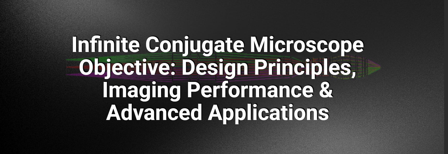Infinite Conjugate Microscope Objective