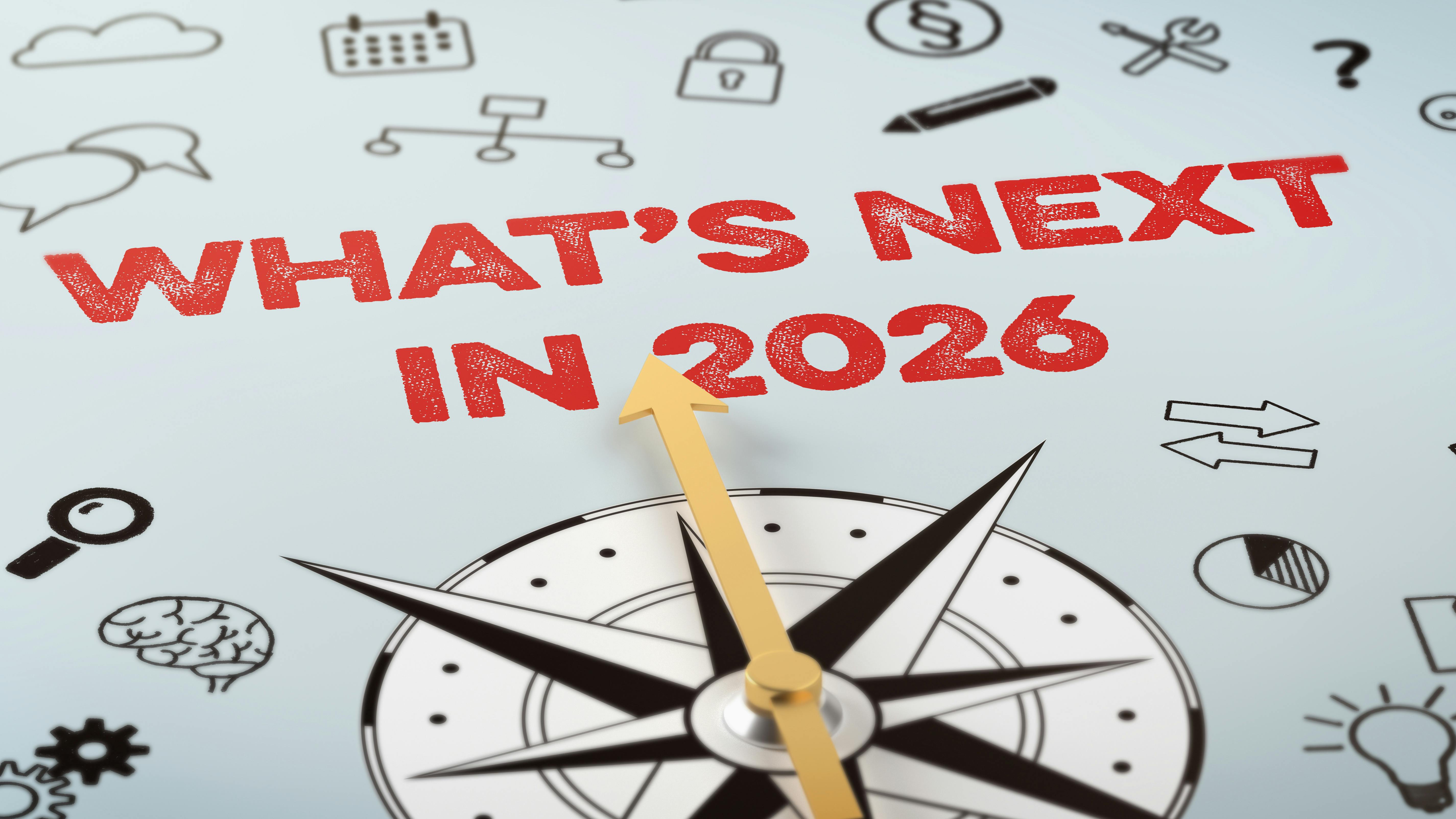 what's next in 2026