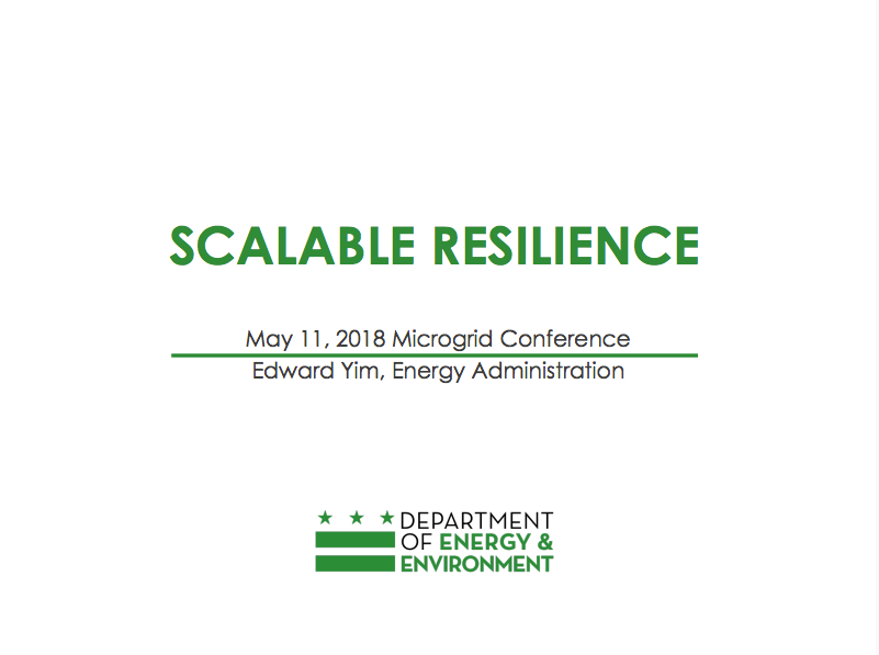 At Microgrid 2018, Edward Yim, associate director at the DC Department of Energy and Environment, shared how scalable resilience and a focus on climate strategies can pave the way for a more reliable energy future.