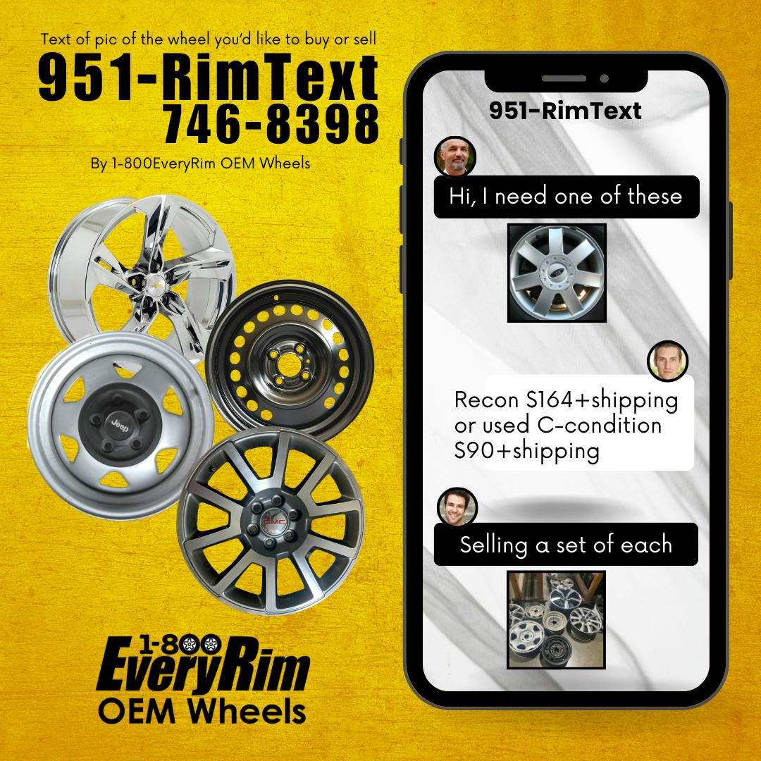 Simply text a photo of the wheel you are selling to 951-RimText &ndash; no requirement of year, model or part number in most cases.