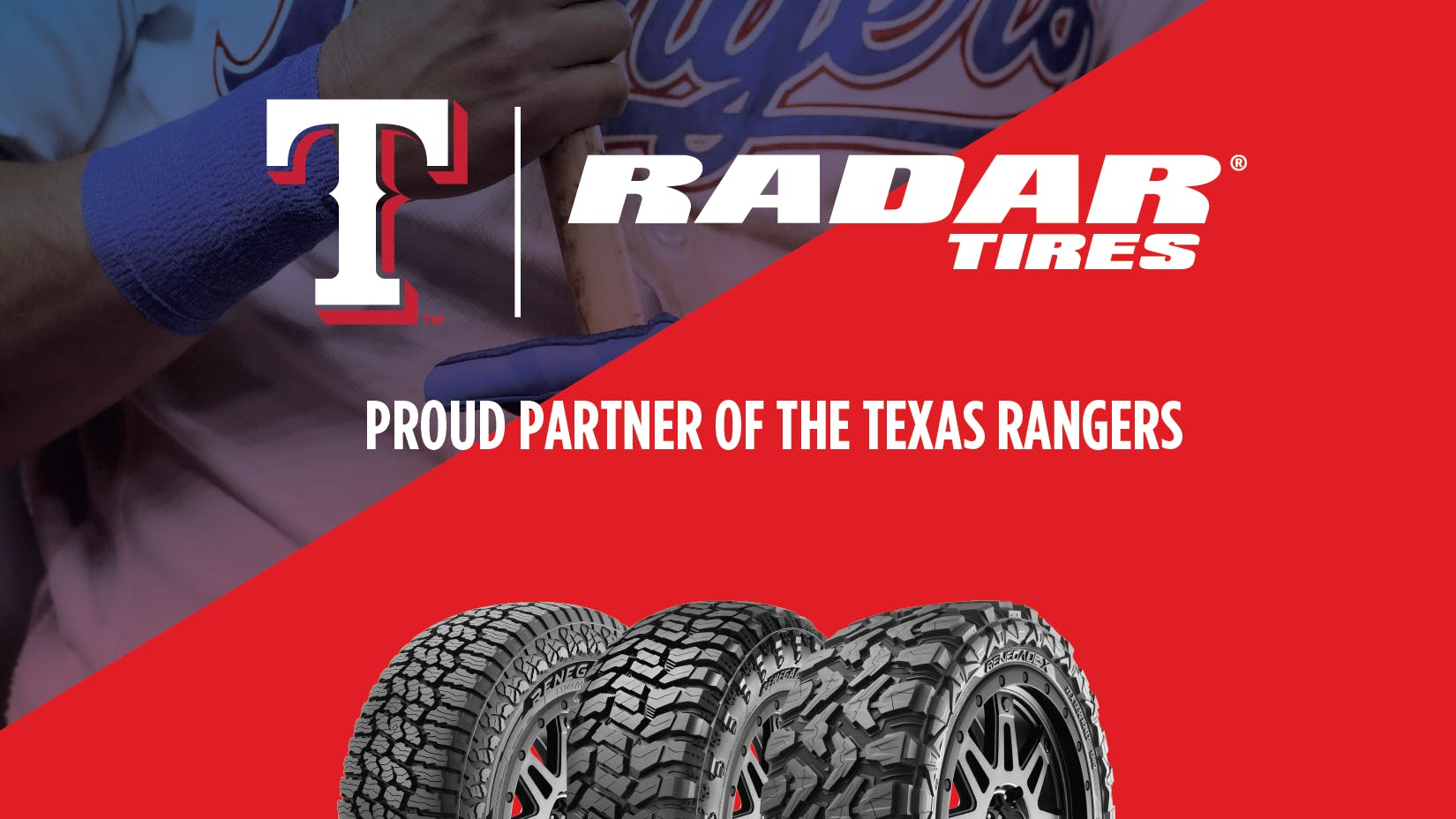'We&rsquo;re excited to partner with the Texas Rangers, an organization that represents excellence at the highest level,&rdquo; said Rob Montasser, vice president for Radar Tires, North America.