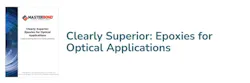 Master Bond Epoxies for Optical Applications Master Bond Epoxies for Optical Applications