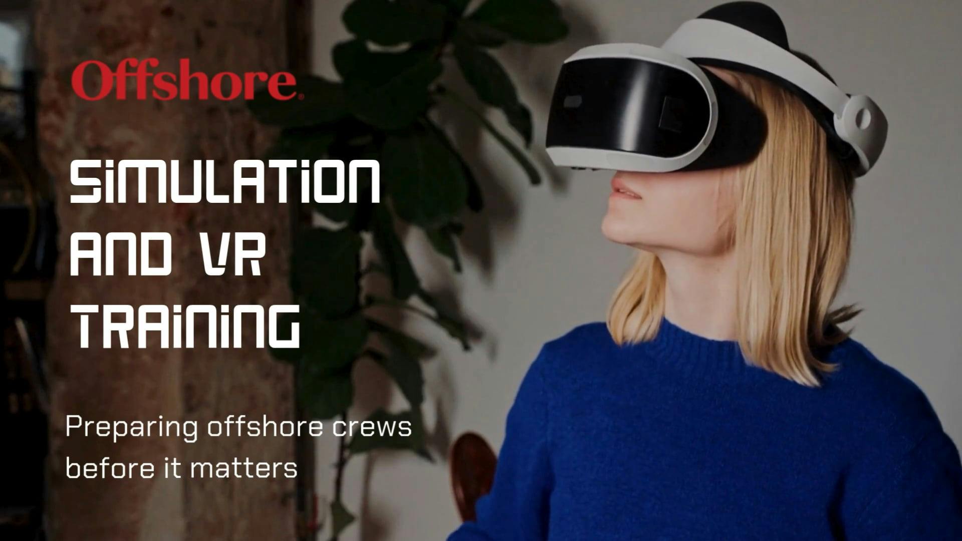 Simulation and VR training: Preparing offshore crews before it matters