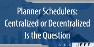 1661879966528 Askjeffshiverplannerschedulerscentralizedordecentralized