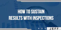 ask-jeff-shiver-sustain-results-with-inspections ask-jeff-shiver-sustain-results-with-inspections