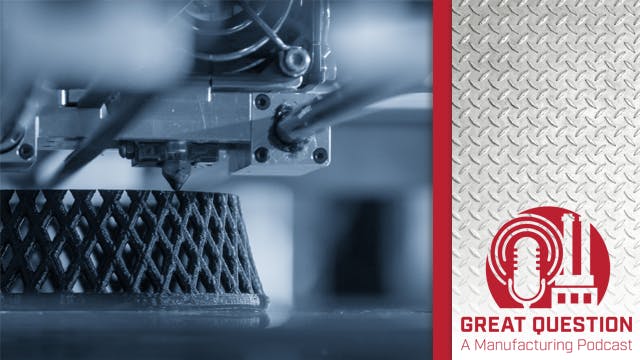 Podcast: How advancements in additive manufacturing are reshaping industrial production
