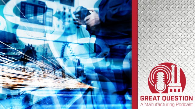 Podcast: From Excel chaos to connected data&mdash;One company&rsquo;s digital manufacturing journey