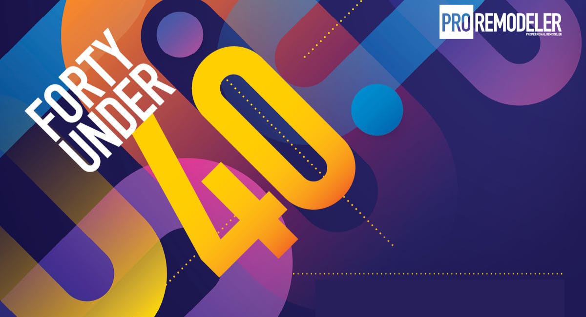 forty under 40 pro remodeler