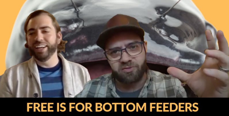 Free is for Bottom Feeders