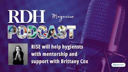 Dental hygienists can find support with RDH RISE Dental hygienists can find support with RDH RISE