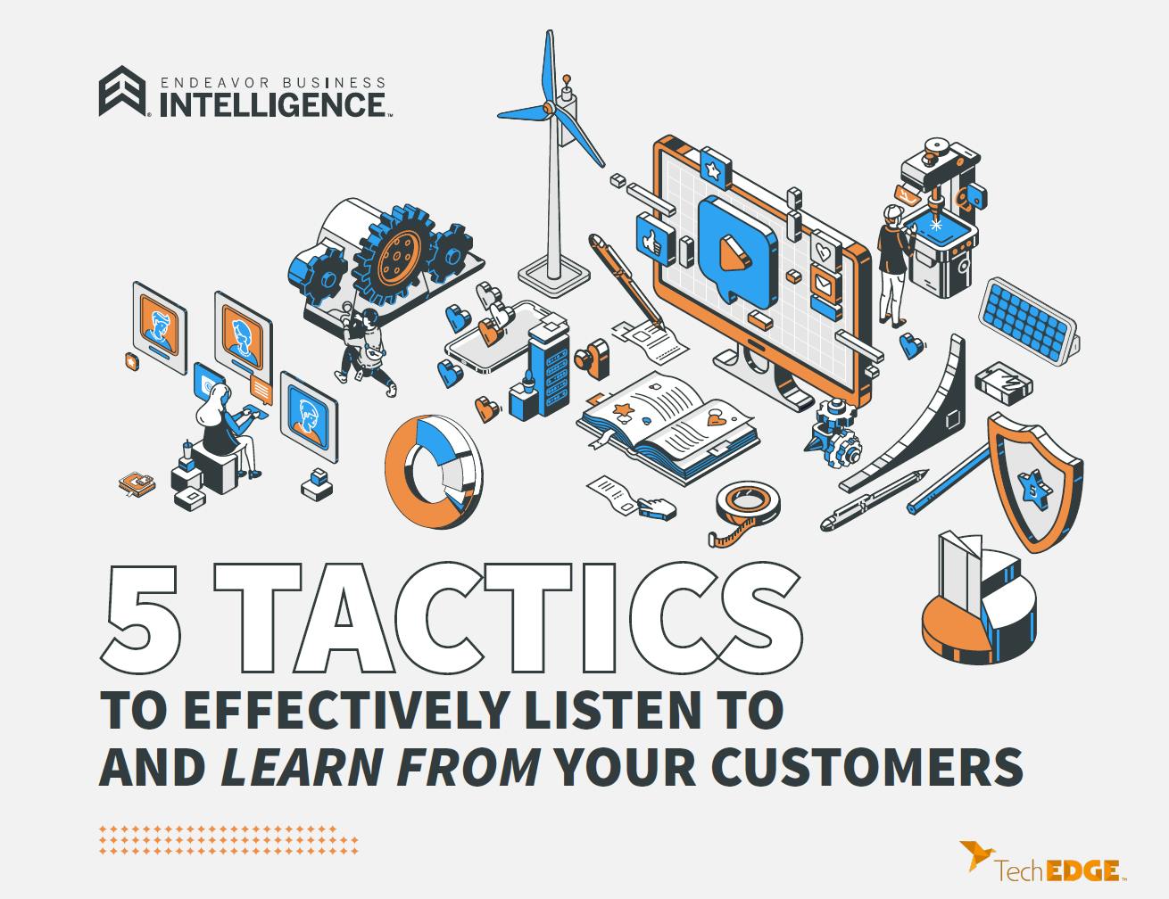 Masthead for 5 Tactics to Listen to and Learn From Your Customers, from Endeavor Business Intelligence.