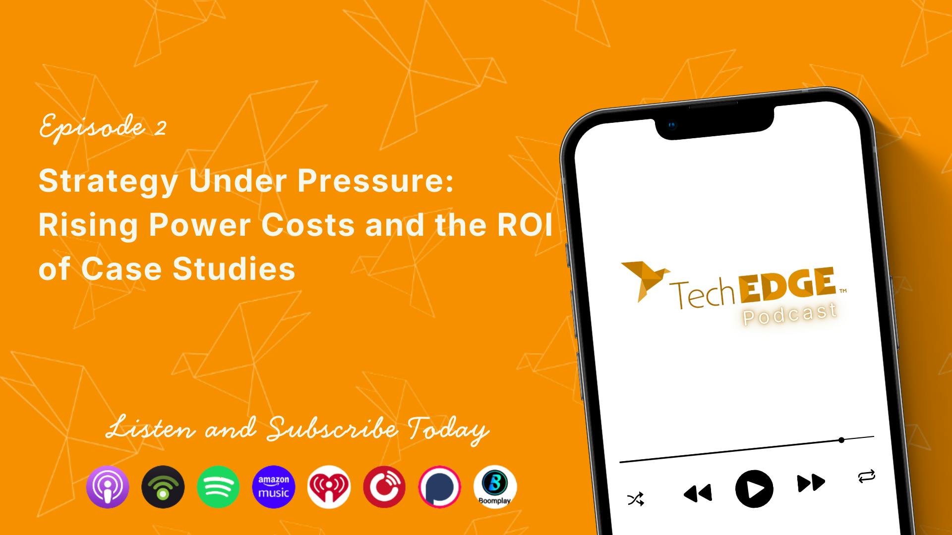 Strategy Under Pressure: Rising Power Costs and the ROI of Case Studies