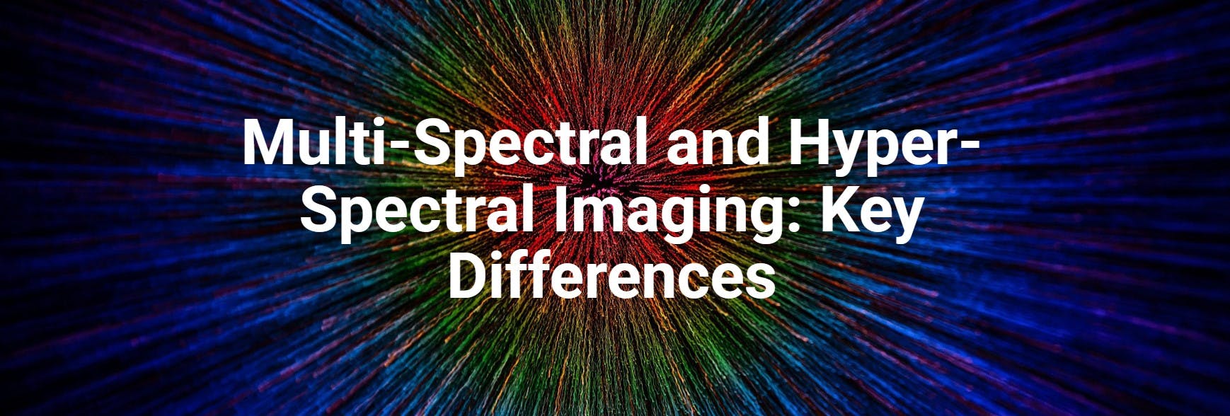 679a31e6d406d5fb442c9191 Multispectral And Hyperspectral Imaging Key Differ