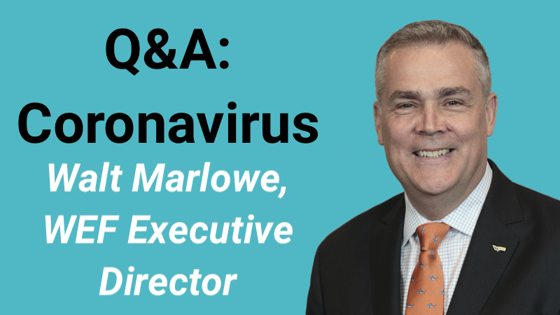 WEF Executive Director Walt Marlowe Q&A - Coronavirus 2020