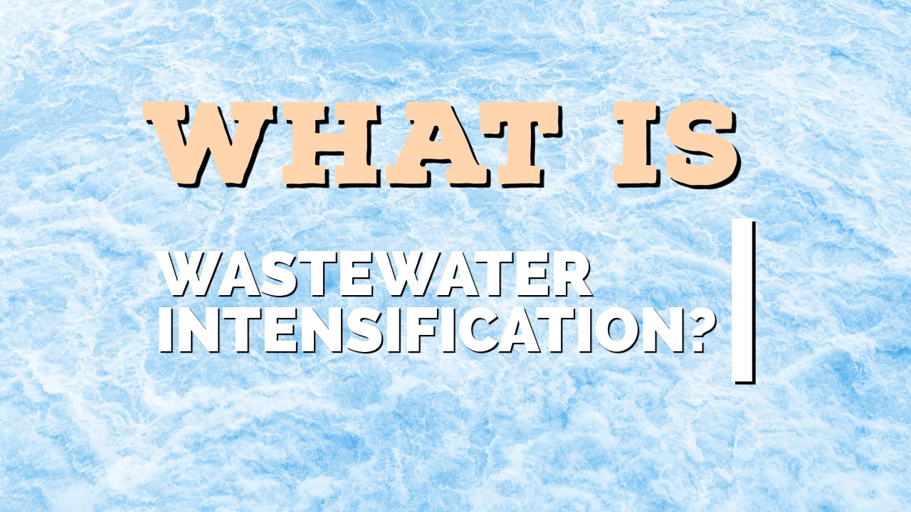 6761d0b812a1adbd9f0d1257 What Is Wastewater Intensification