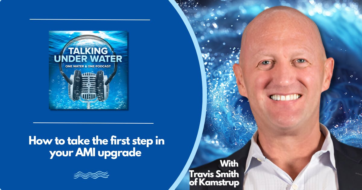 How to take the first step in your AMI upgrade Kamstrup Sponsor Talking Under Water Podcast
