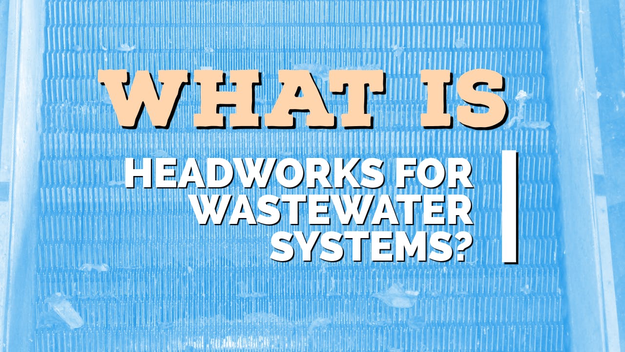 68800811b979aff9cdbf53c8 What Is Headworks For Wastewater Systems Wastewate