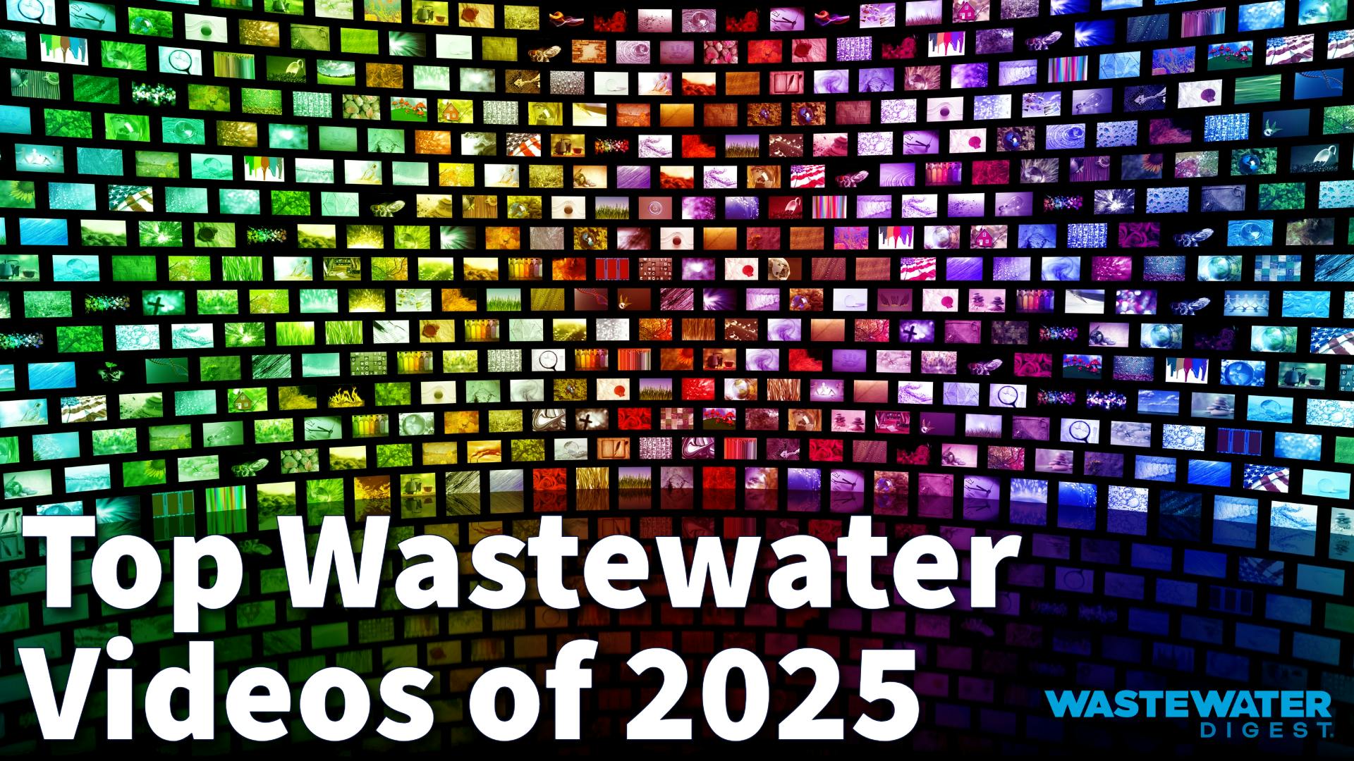 The top Wastewater Digest videos posted in 2025