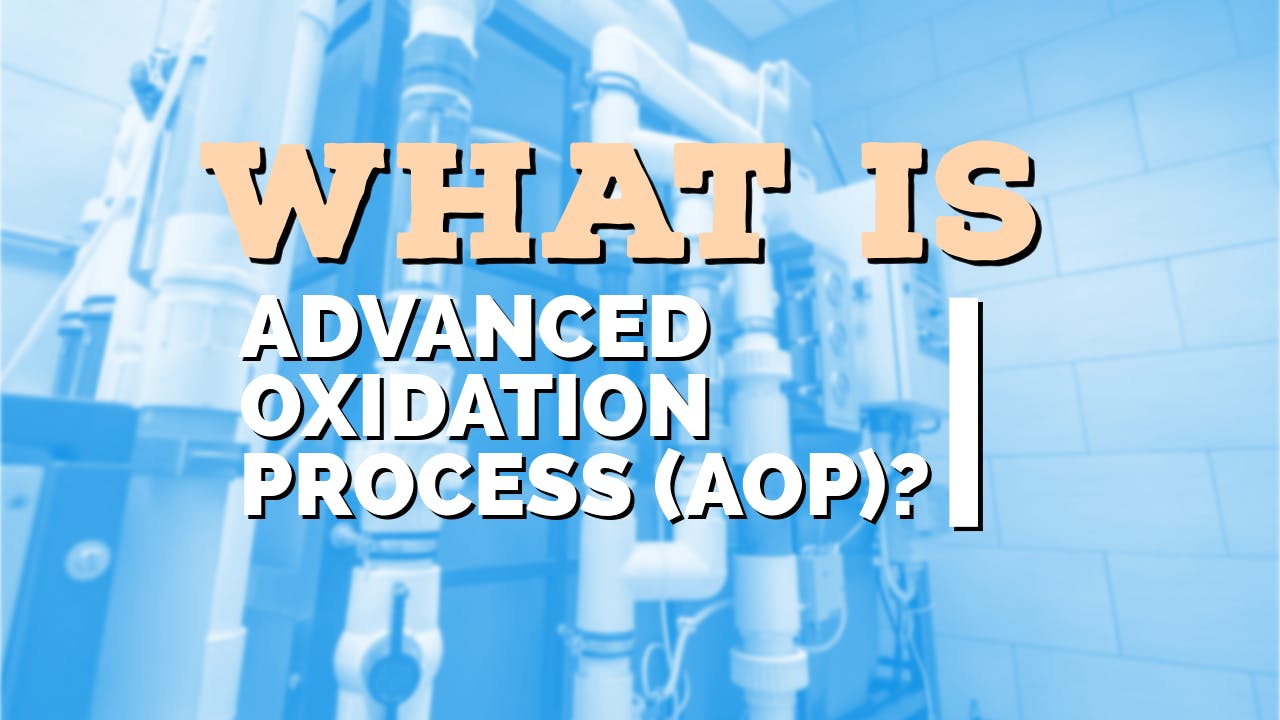 what_is_advanced_oxidation_process_aop