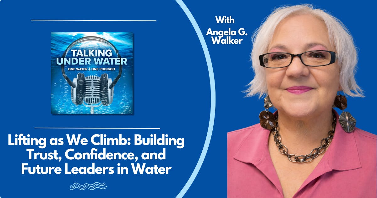 Angela G Walker Lifting as we climb building trust, confidence, and future leaders in water
